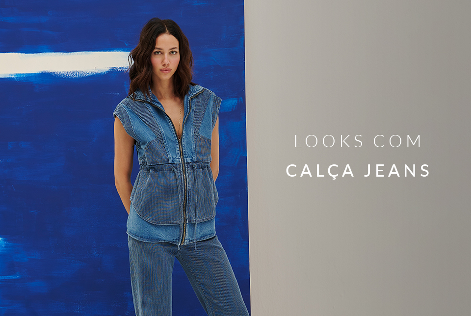 Calça jeans: looks para tirar a peça do óbvio